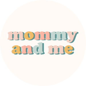 Mommy and Me